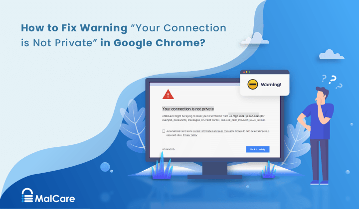 How to Fix Warning “Your Connection is Not Private” Error?
